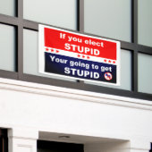 Als je dom kiest word je dom spandoek (Buitenkant Gebouw)