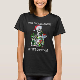 Als je dood bent, maar het is Kerstmis T-shirt