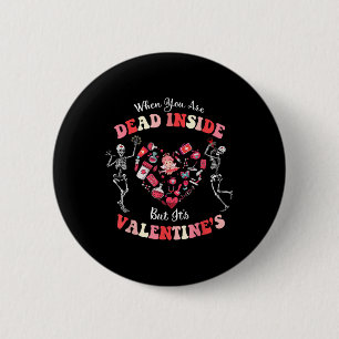Als je dood van binnen bent maar het # 39; s Valen Ronde Button 5,7 Cm