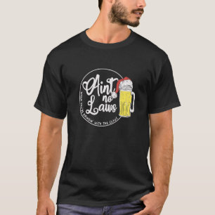Als je drinkt met de clausule is geen wet X T-shirt