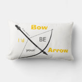 Als je een boog was, zou ik je pijl zijn. kussen (Voorkant)
