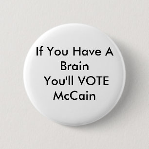 Als je een brein hebt, stem je tegen McCain Ronde Button 5,7 Cm