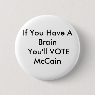 Als je een brein hebt, stem je tegen McCain Ronde Button 5,7 Cm