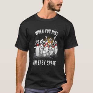 Als je een gemakkelijke reserve misloopt, ben je g t-shirt
