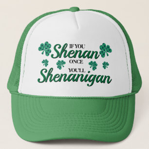 Als je een keer shenan, zul je shenanigan trucker pet
