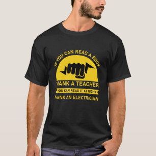 Als je een leraar elektricien kunt lezen t-shirt