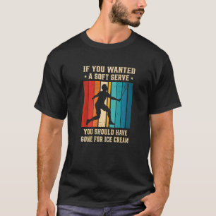 Als je een zachte serve wilt, moet je een bot hebb t-shirt