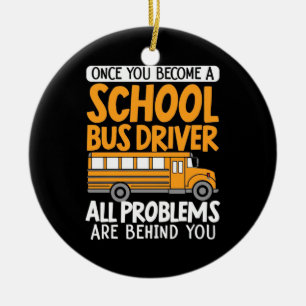 Als je eenmaal een schoolbuschauffeur bent geworde keramisch ornament