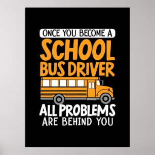 Als je eenmaal een schoolbuschauffeur bent geworde poster