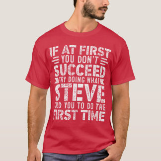 Als je eerst niet slaagt, doe dan wat grappigs ST T-shirt