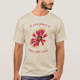 Als je er plant van hebt, komen ze t-shirt