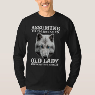 Als je ervan uitging dat ik gewoon een oude dame w t-shirt