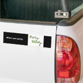 Als je feesten hebt, feestelijk bumpersticker (Op Truck)