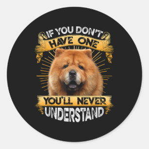 Als je geen 'Chow Chow Funny' hebt Ronde Sticker