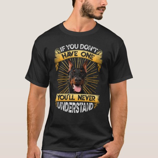 Als je geen Doberman Pinscher Funny hebt T-shirt (Voorkant)