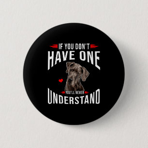 Als je geen Dog hebt, begrijp je het nooit Ronde Button 5,7 Cm