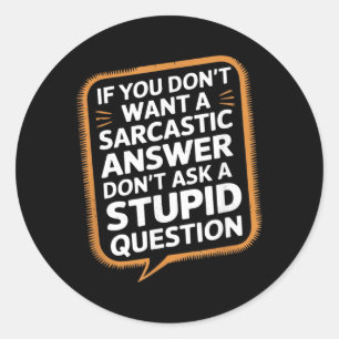 Als je geen sarcastisch antwoord wilt Grappige vra Ronde Sticker
