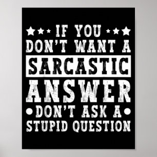 Als je geen sarcastisch antwoord wilt, is humor ee poster