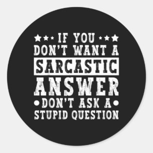 Als je geen sarcastisch antwoord wilt, is humor ee ronde sticker