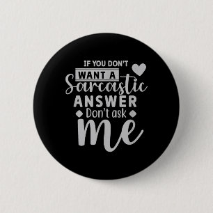 Als je geen sarcastisch antwoord wilt, vraag het m ronde button 5,7 cm