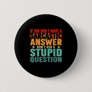 Als je geen sarcastisch antwoord wilt, vraag het m ronde button 5,7 cm