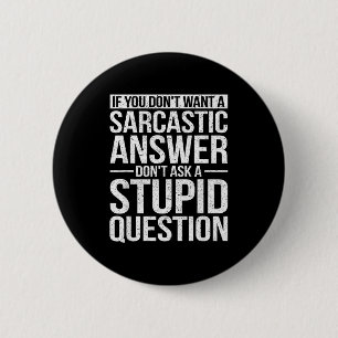 Als je geen sarcastisch antwoord wilt, vraag het m ronde button 5,7 cm