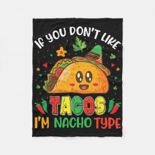 Als je geen taco's lekker vindt, ben ik Nacho Type Fleece Deken