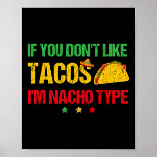 Als je geen taco's lekker vindt, ben ik Nacho Type Poster