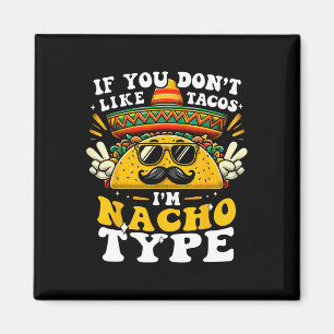 Als je geen taco's lekker vindt, ben ik niet het t magneet