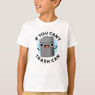 Als je geen vuilnis kunt maken, kan dat een grappi t-shirt
