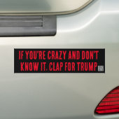 Als je gek bent, klap voor Trump bumper sticker (Op auto)