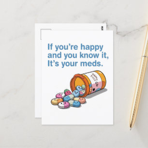 Als je gelukkig bent en je weet dat het je medicij briefkaart