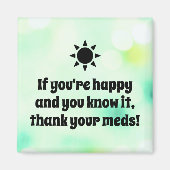 Als je gelukkig bent en je weet het grapje. magneet (Voorkant)