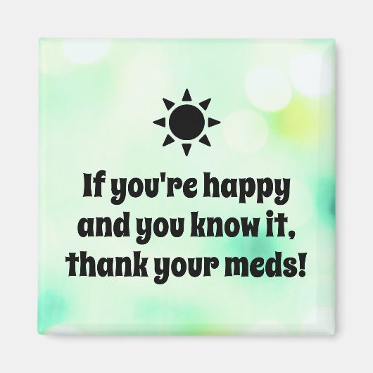 Als je gelukkig bent en je weet het grapje. magneet (Voorkant)