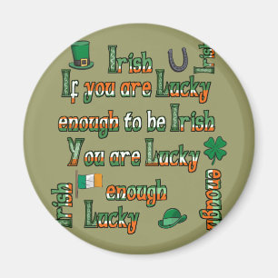 Als je genoeg geluk hebt om Iers te zijn Magneet