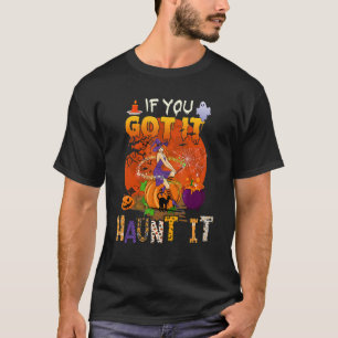 Als je het hebt spoken Halloween heks enge pompoen T-shirt
