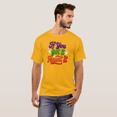 Als je het hebt... t-shirt (Voorkant volledig)