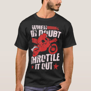 Als je het in twijfel trekt, gooi je de motocross  t-shirt