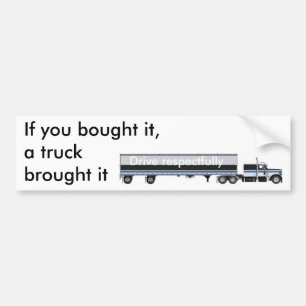 Als je het kocht, bracht een vrachtwagen het... bumpersticker
