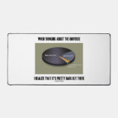 Als je het universum bekijkt, realiseer je dat het bureaumat (Voorkant)