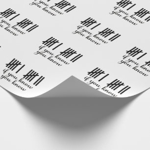 Als je het weet, weet je het Zes Zeven 6 7 Wiskund Cadeaupapier