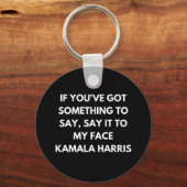 Als je iets te zeggen hebt in mijn gezicht sleutelhanger (Voorkant)