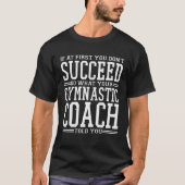 Als je in eerste instantie niet opvolgt Gymnastic T-shirt (Voorkant)