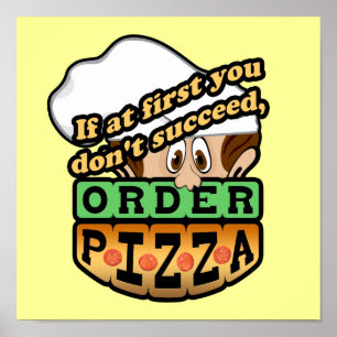 Als je in het begin geen pizza bestelt. poster