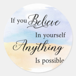 Als je in jezelf gelooft, is alles mogelijk ronde sticker