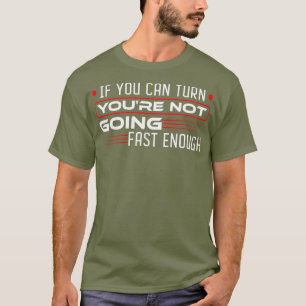 Als je je niet snel genoeg kunt laten gaan t-shirt
