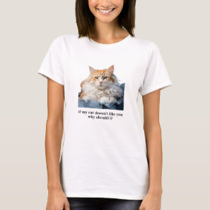Als je kat je niet leuk vindt, cool kat T-shirt