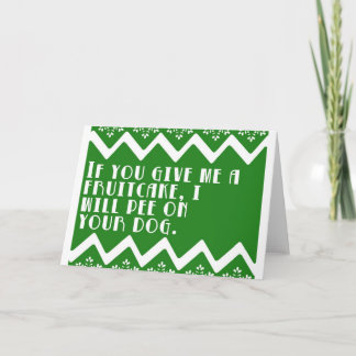 Als je me een Fruitcake geeft... grappig ontwerp Feestdagen Kaart