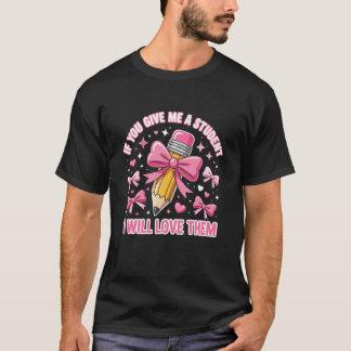 Als je me een leerling geeft, zal ik ze Schattige  T-shirt