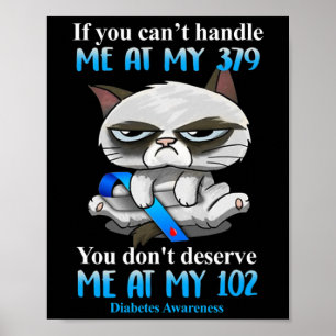 Als je me niet aankan bij mijn 379 Cat Diabetes Aw Poster
